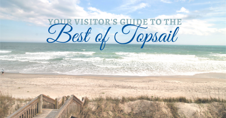 Your Visitor's Guide to the Best of Topsail Island - Topsail Island Blog